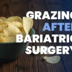 grazing after bariatric surgery