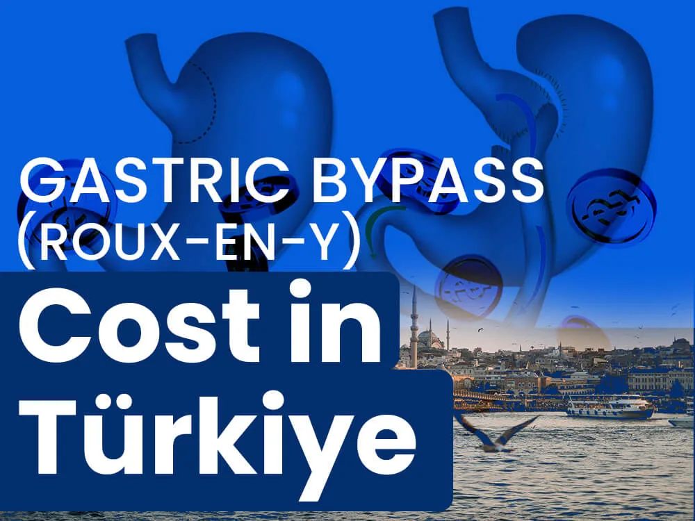 Gastic Bypass Roux-en-Y Surgery Cost in Turkey